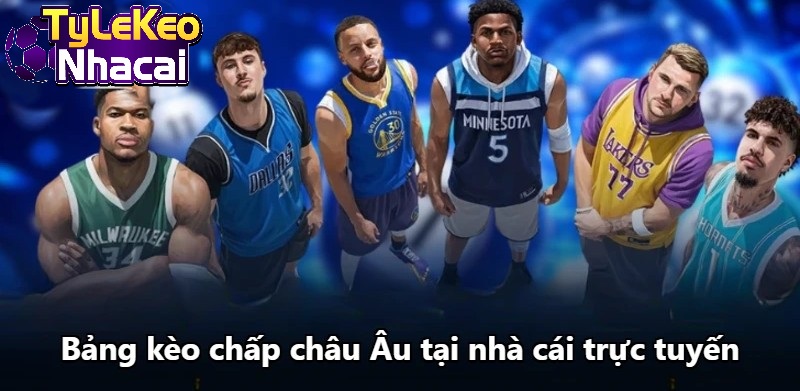 Bảng Kèo Chấp châu Âu tại nhà cái trực tuyến