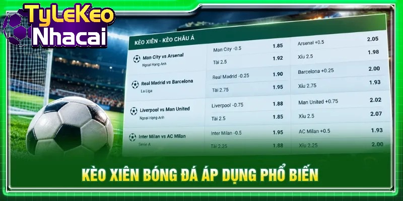 Kèo Xiên châu Á áp dụng phổ biến nhận diện chênh lệch